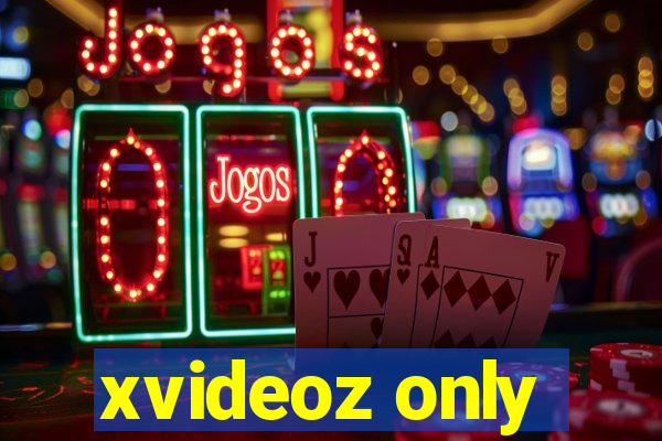 xvideoz only